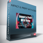 Impact & Profit With Video