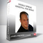 James Preston – Weekly Options Windfall and Bonus