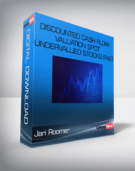 Jari Roomer – Discounted Cash Flow Valuation Spot Undervalued Stocks Fast