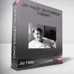 Jay Haley – Jay Haley on Strategic Therapy