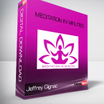 Jeffrey Gignac – Meditation In Minutes