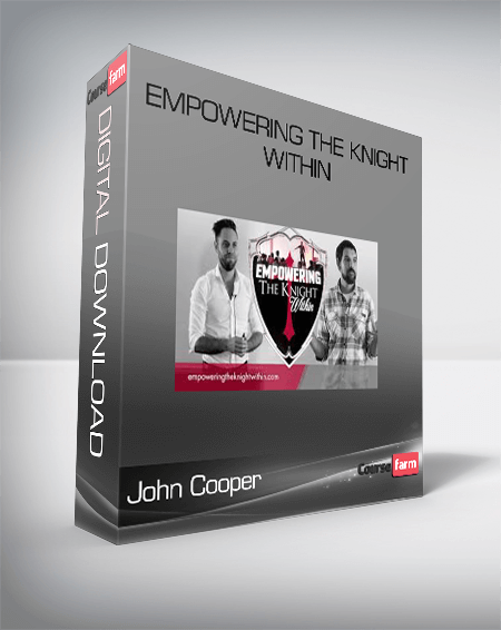 John Cooper – Empowering The Knight Within
