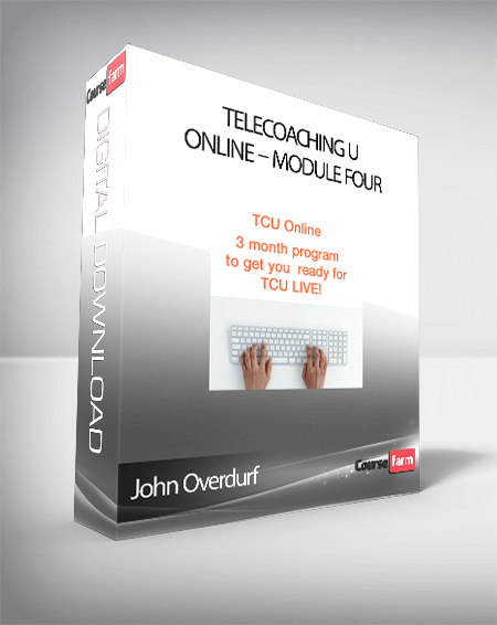 John Overdurf – Telecoaching U Online – Module Four