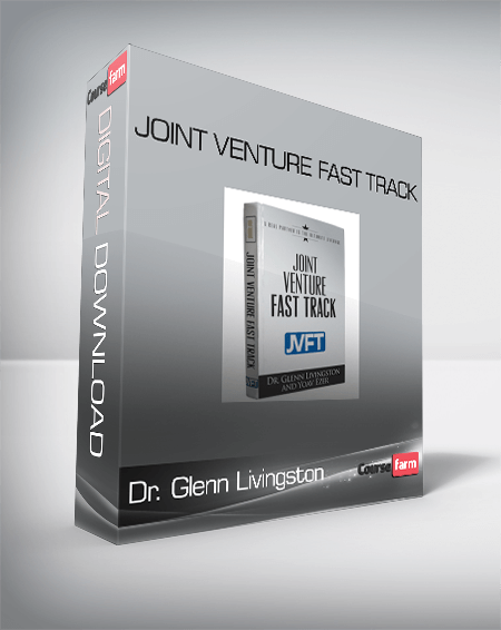 Joint Venture Fast Track – Dr. Glenn Livingston