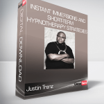 Justin Tranz – Instant immersions and short-term hypnotherapy strategies