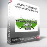 Kevin David – Shopify Dropshipping Ninja MasterClass 2019