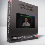 MARTIN COLE – MARKET MAKER MANIPULATION