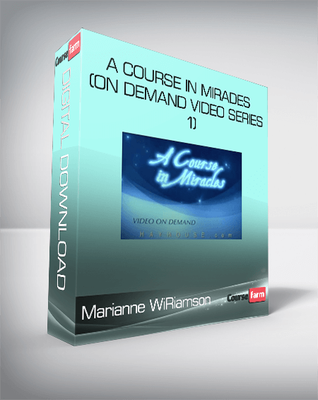 Marianne WiRiamson – A Course in Mirades (On Demand Video Series 1)