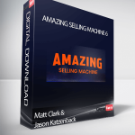 Matt Clark & Jason Katzenback – Amazing Selling Machine 6