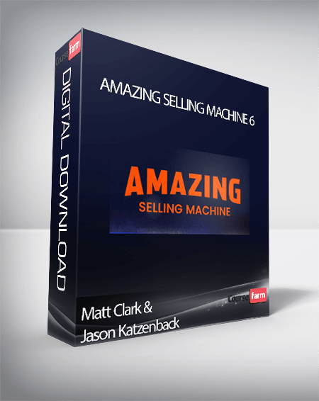 Matt Clark & Jason Katzenback – Amazing Selling Machine 6
