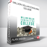 Million Dollar Consulting College – Alan Weiss