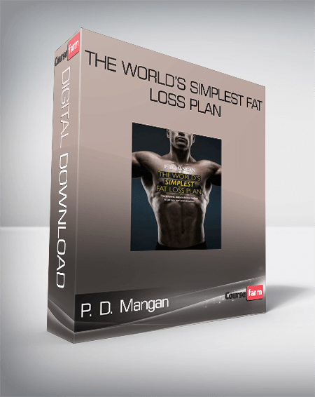 P. D. Mangan – The World’s Simplest Fat Loss Plan