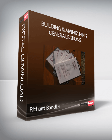 Richard Bandler – Building & Maintaining Generalisations