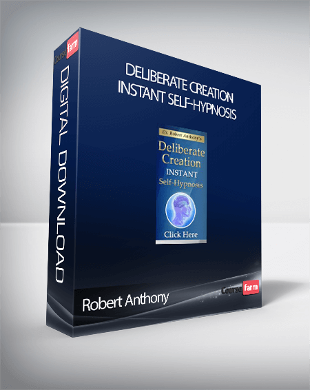 Robert Anthony – Deliberate Creation Instant Self-Hypnosis