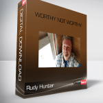 Rudy Hunter – Worthy Not Worthy