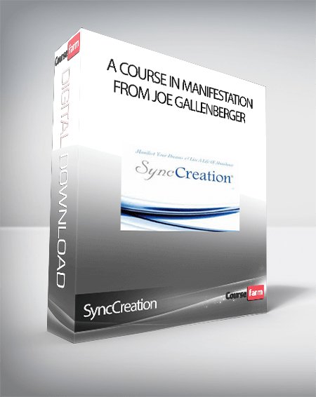 SyncCreation – A Course in Manifestation from Joe Gallenberger