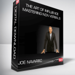 The Art Of Influence – Mastering Non Verbals from Joe Navarro