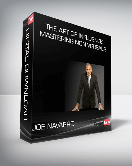 The Art Of Influence – Mastering Non Verbals from Joe Navarro