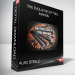 The Evolution of Tool Making from Alec Steele