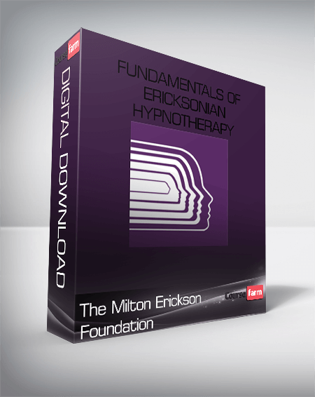 The Milton Erickson Foundation – Fundamentals of Ericksonian Hypnotherapy