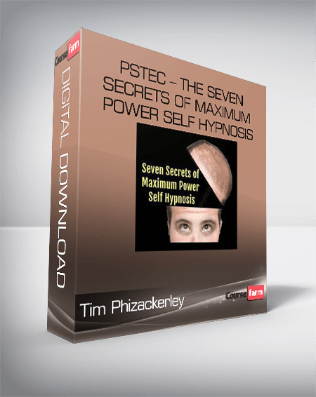 Tim Phizackerley – PSTEC – The Seven Secrets of Maximum Power Self Hypnosis
