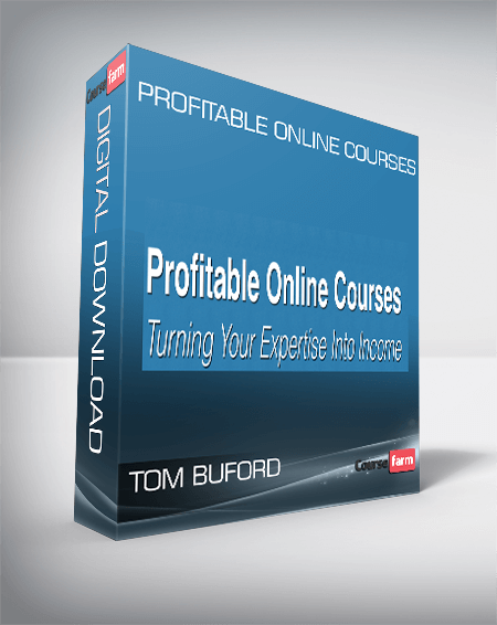 Tom Buford – Profitable Online Courses