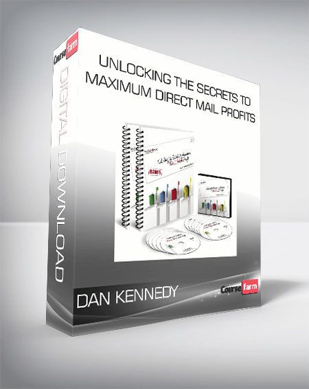 Unlocking the Secrets to Maximum Direct Mail Profits – Dan Kennedy