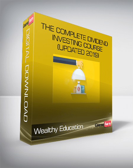 Wealthy Education – The Complete Dividend Investing Course (Updated 2019)