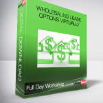 Wholesaling Lease Options Virtually – Full Day Workshop