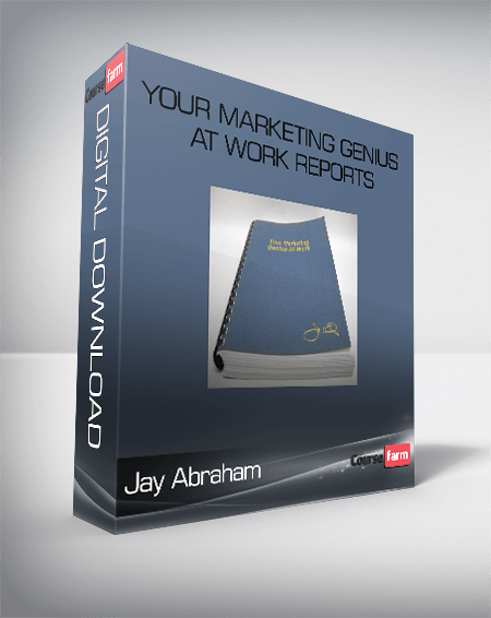 Your Marketing Genius At Work Reports – Jay Abraham
