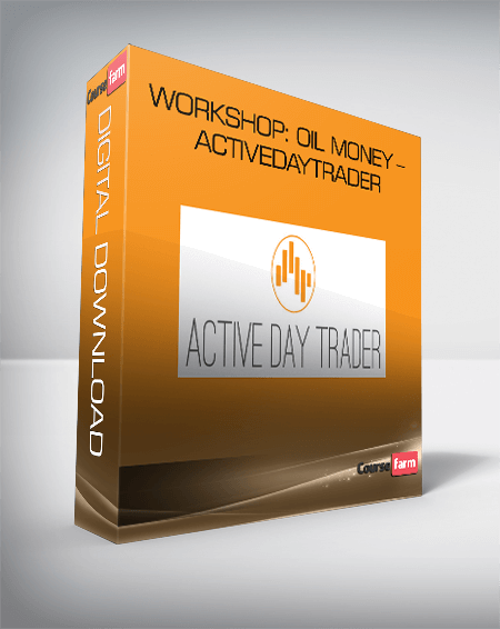 Workshop: Oil Money – Activedaytrader