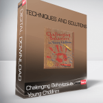 Chalengmg Behaviors in Young Chddren: Techniques and Solutions