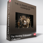 The Working Shakespeare Collection: The Ultimate Actor’s Workshop