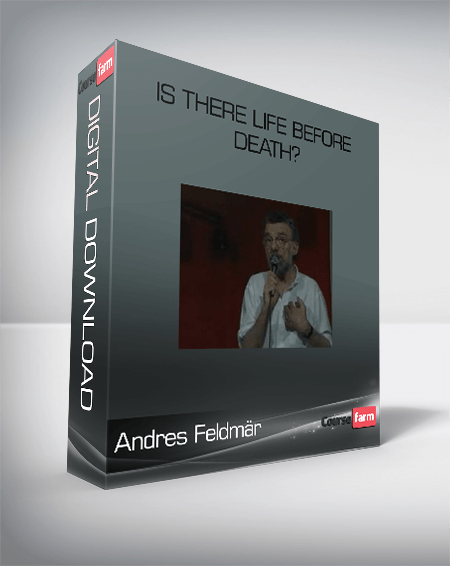 Andres Feldmär – Is there life before death?