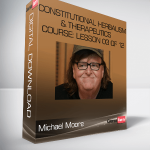 Michael Moore – Constitutional Herbalism & Therapeutics course: Lesson 03 of 12