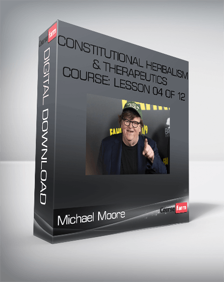 11Michael Moore – Constitutional Herbalism & Therapeutics course: Lesson 04 of 12