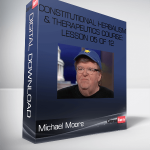 Michael Moore – Constitutional Herbalism & Therapeutics course: Lesson 05 of 12