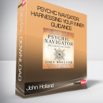 Psychic Navigator: Harnessing Your Inner Guidance-John Holland