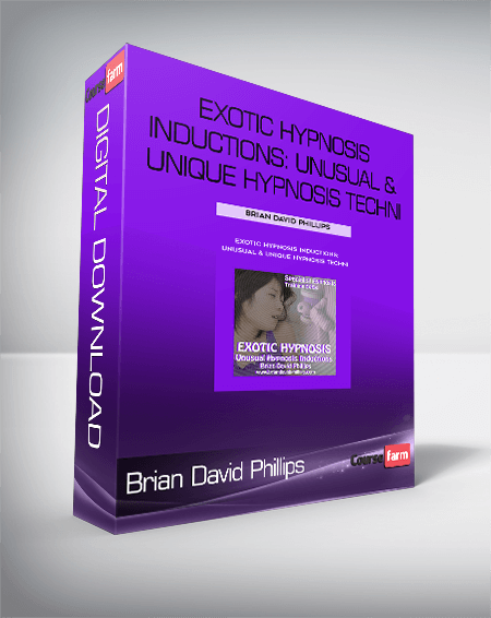 Brian David Phillips – Exotic Hypnosis Inductions: Unusual & Unique Hypnosis Techni