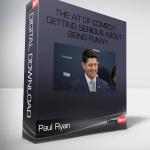 Paul Ryan – The Ait Of Comedy: Getting Serious about Being Funny