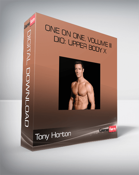 Tony Horton – One on One, Volume III – DIO: Upper Body X