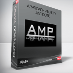 AMP – Approach Anxiety Antidote