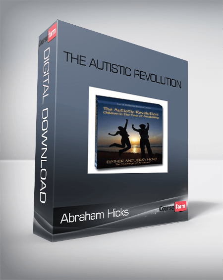 Abraham Hicks – The Autistic Revolution