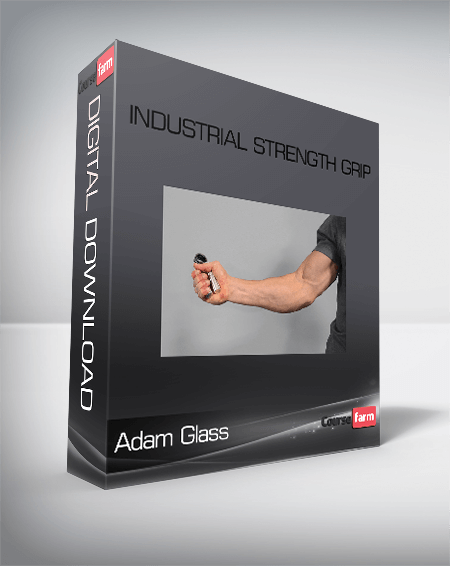 Adam Glass – Industrial Strength Grip(1)