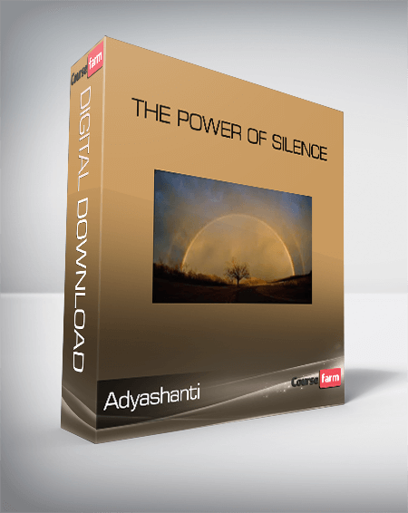 Adyashanti – The Power of Silence
