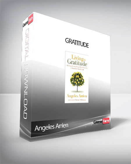 Angeles Arrien – Gratitude