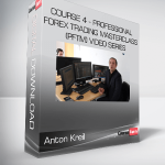 Anton Kreil - Course 4 - Professional Forex Trading Masterclass (PFTM) Video Series