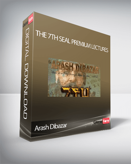 Arash Dibazar – The 7th Seal Premium Lectures