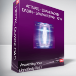 Awakening Your Light Body Part 3 - Activate – Duane Packer – DaBen – Sanaya Roman – Orin