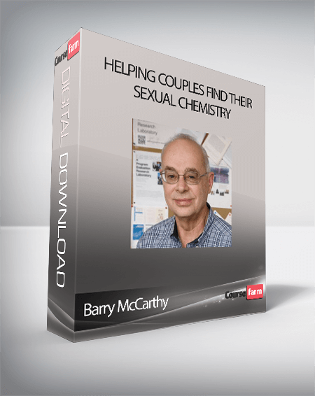 Barry McCarthy – Helping Couples Find Their Sexual Chemistry